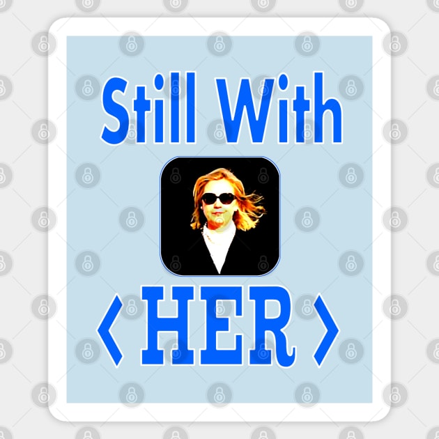 Still With HER Sticker by Jan4insight TeeStore